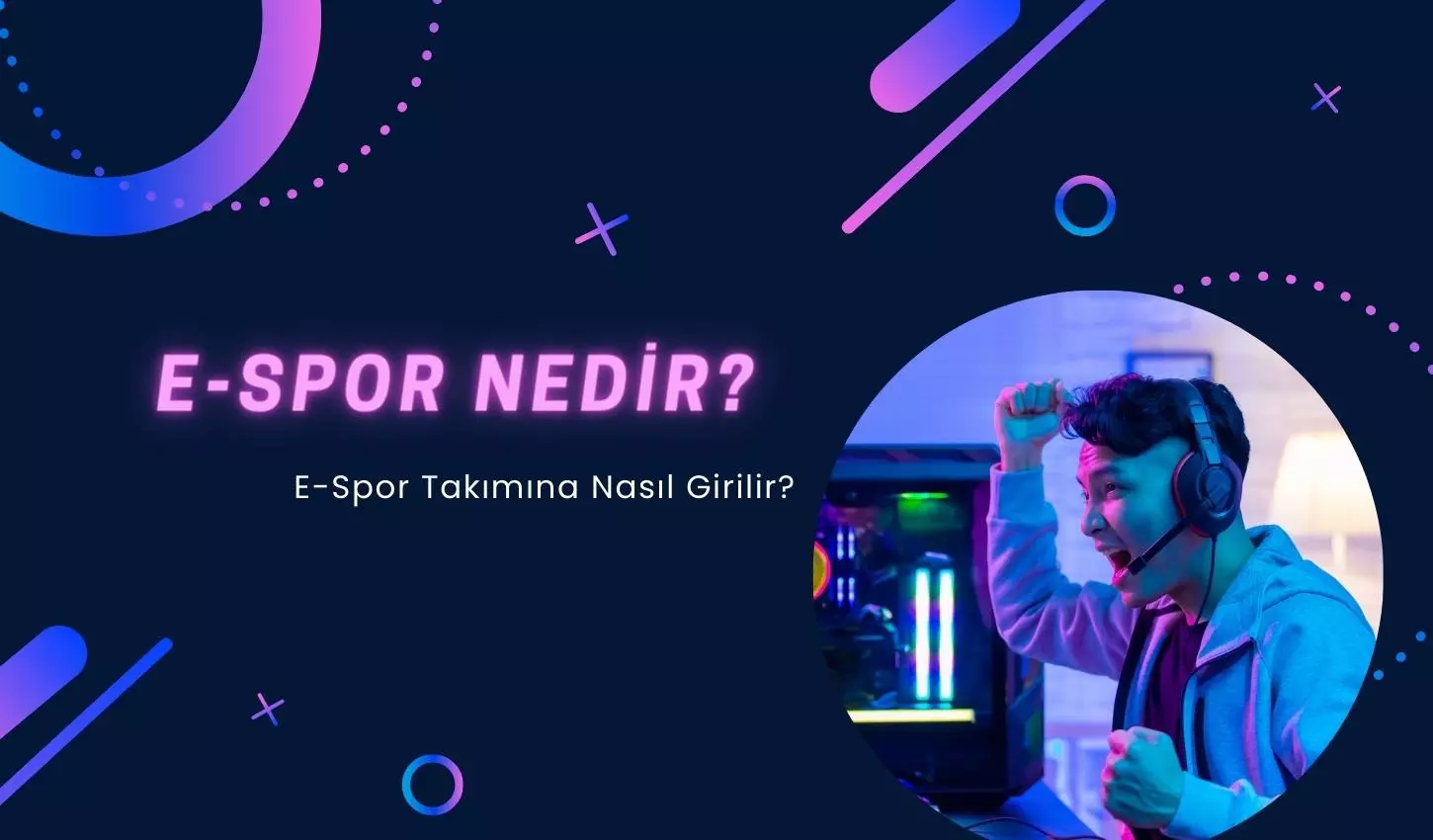E-Spor Nedir, E-Spor Takımına Nasıl Girilir? E-Spor Nedir, E-Spor Takımına Nasıl Girilir?