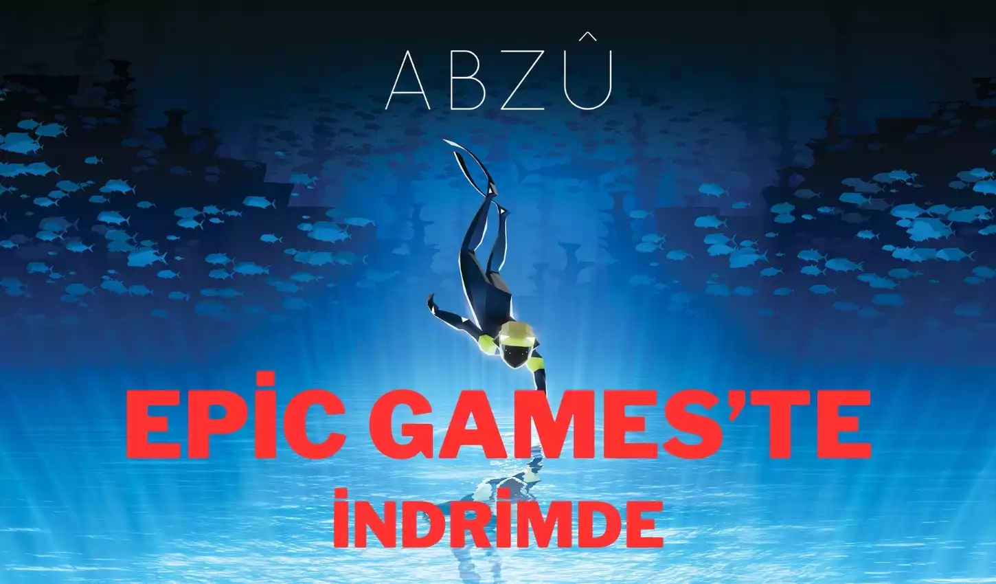 Abzu: Derinlere Yolculuk Abzu: Derinlere Yolculuk