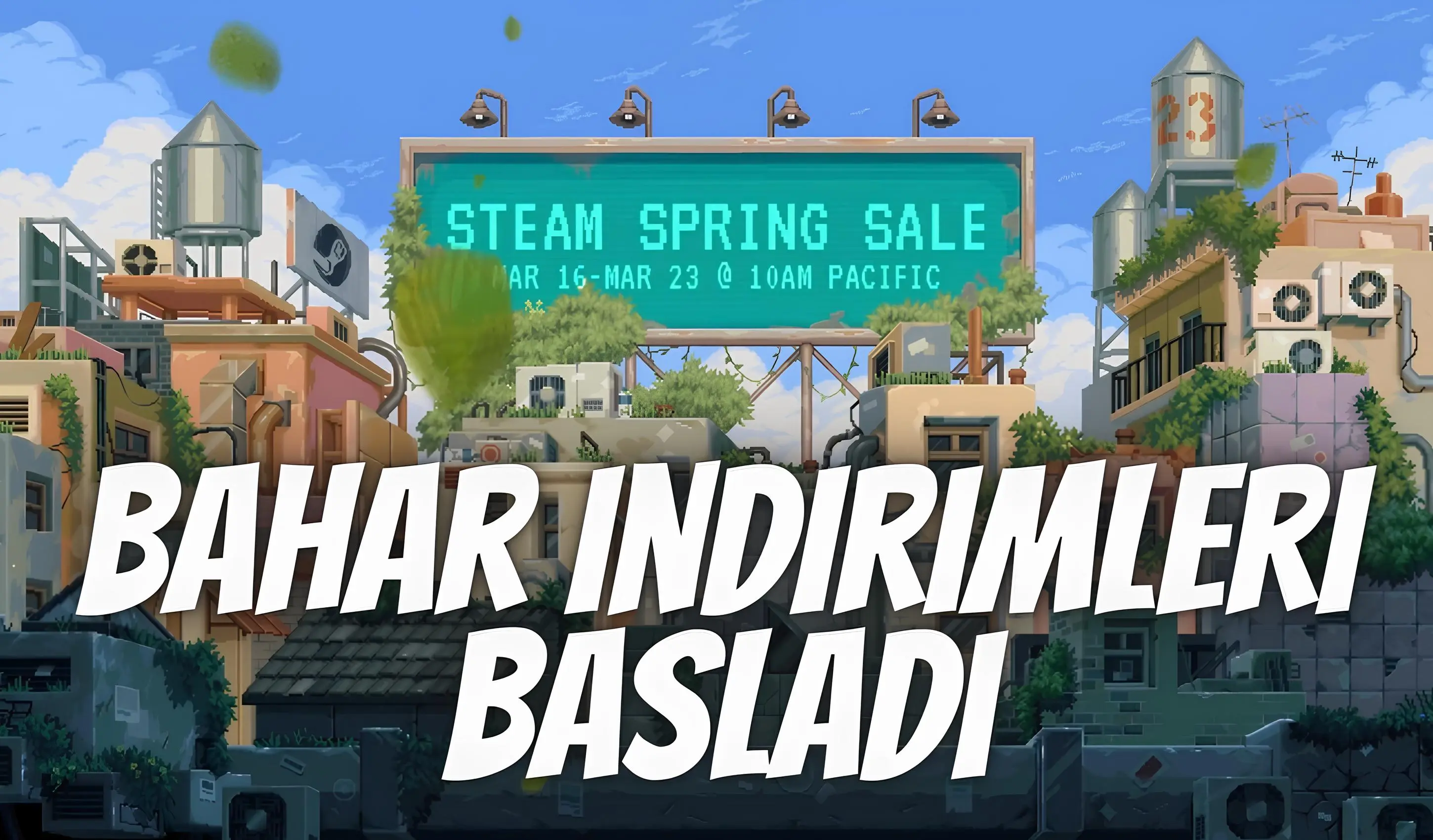 Steam 2024 Bahar ndirimi: Oyun Severlere Muhteem Frsatlar!!! 